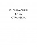 EL CHUYACHAKI EN LA OTRA SELVA