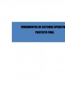 FUNDAMENTOS DE SISTEMAS OPERATIVOS PROYECTO FINAL