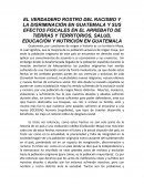 EL VERDADERO ROSTRO DEL RACISMO Y LA DISRIMINACIÓN EN GUATEMALA Y SUS EFECTOS FISCALES EN EL ARREBATO DE TIERRAS Y TERRITORIOS, SALUD, EDUCACIÓN Y NUTRICIÓN EN GUATEMALA