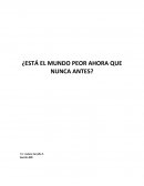 ¿Está el mundo peor ahora que nunca antes?