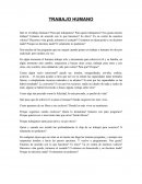 TRABAJO HUMANO Qué es el trabajo humano? Para qué trabajamos?