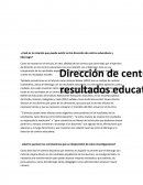 Desarrollo de la Dirección de centros y resultados educativos