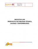 PROPUESTA FACTIBILIDAD TÉCNICA, CALIDAD Y DISPONIBILIDAD: