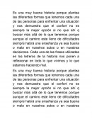 Es una muy buena historia porque plantea las diferentes