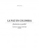 LA PAZ EN COLOMBIA ¿Realmente es posible?