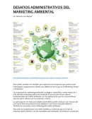 CUALES SON LOS DESAFIOS ADMINISTRATIVOS DEL MARKETING AMBIENTAL