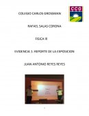 FISICA lll EVIDENCIA 1: REPORTE DE LA EXPOSICION