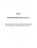 CASO 1 ARTESANIAS MEXICANAS, S.A DE C.V