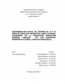 DISCRIMINACION SOCIAL EN JÓVENES DE 12 A 15 AÑOS DE EDAD QUE PRESENTAN LABIO LEPORINO, (ATENDIDOS EN LA FUNDACIÓN OPERACIÓN SONRISA, UBICADO EN LOS NARANJOS, RESIDENCIA FLORIDA, CARACAS-VENEZUELA)