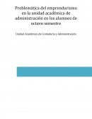 FISICA 1 Problemática del emprendurismo en la unidad académica de administración en los alumnos de octavo semestre