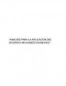 Analisis para la aplicación del divorcio incausado en Mexico