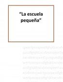 Como es que se da La escuela pequeña