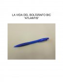 LA VIDA DEL BOLÍGRAFO BIC “ATLANTIS”