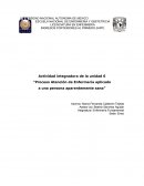 Actividad integradora de la unidad 6 “Proceso Atención de Enfermería aplicado a una persona aparentemente sana”