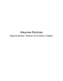 Máquinas Eléctricas Segunda practica: “Relación de Corriente y Voltajes”