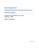 Microsoft Azure Infrastructure as a Service (IaaS) Introduction to Microsoft Azure Virtual Machines – ARM