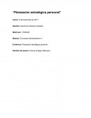 Planeación estratégica personal Módulo: El proceso administrativo v1