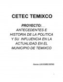 PROYECTO: ANTECEDENTES E HISTORIA DE LA POLITICA Y SU INFLUENCIA EN LA ACTUALIDAD EN EL MUNICIPIO DE TEMIXCO