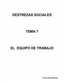 DESTREZAS SOCIALES TEMA 7 EL EQUIPO DE TRABAJO