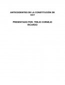 ANTECEDENTES DE LA CONSTITUCIÓN POLITICA DE LOS ESTADOS UNIDOS MEXICANOS DE 1917