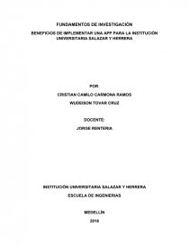 FUNDAMENTOS DE INVESTIGACIÓN BENEFICIOS DE IMPLEMENTAR UNA APP PARA LA INSTITUCIÓN UNIVERSITARIA SALAZAR Y HERRERA. Página 1