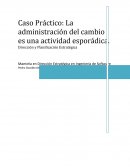 Caso Práctico: La administración del cambio es una actividad esporádica