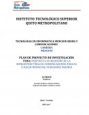 PROPUESTA DE REDISEÑO DE LA INFRAESTRUCTURA DE COMUNICACIONES PARA EL COLEGIO MUNICIPAL FERNANDEZ MADRID