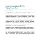 Foro 2. Reproducción VS. Transformación