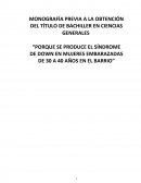 PORQUE SE PRODUCE EL SÍNDROME DE DOWN EN MUJERES EMBARAZADAS DE 30 A 40 AÑOS EN EL BARRIO