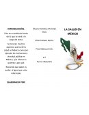 Se tocaran muchos aspectos acerca de la salud en México como por ejemplo las instituciones de salud pública en México, que ofrecen a quienes y por qué.