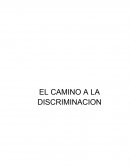 Como es que El camino hacia la discriminacion
