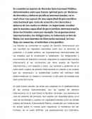 Los Estados se convierten en sujetos de Derecho Internacional una vez reunidos los requisitos esenciales como son