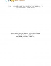 FASE 4 - DISCUSIÓN RESOLVER PROBLEMAS Y EJERCICIOS DE LAS APLICACIONES DE LAS INTEGRALES. Página 1