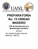 PREPARATORIA No. 15 UNIDAD MADERO PIA de Introducción a la Metodología Científica