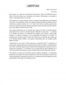 Este ensayo va a tratar de la Libertad de las personas. ¿Qué es la libertad?
