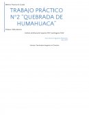 TRABAJO PRÁCTICO Nº2 “QUEBRADA DE HUMAHUACA”