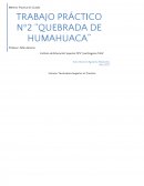 TRABAJO PRÁCTICO Nº2 “QUEBRADA DE HUMAHUACA”