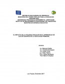 EL IMPACTO DE LA VIOLENCIA ESCOLAR EN EL APRENDIZAJE DE LOS ESTUDIANTES DE LA EDUCACION PRIMARIA