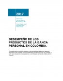 DESEMPEÑO DE LOS PRODUCTOS DE LA BANCA PERSONAL EN COLOMBIA.
