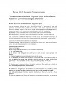 Sucesión Testamentaria “Sucesión testamentaria. Algunos tipos, antecedentes históricos y nuestros códigos anteriores”