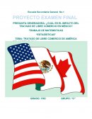 TLCAN PREGUNTA GENERADORA: ¿CUÁL ES EL IMPACTO DEL TRATADO DE LIBRE COMERCIO EN MÉXICO?