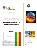 QUÍMICA II Etapa : 1 Actividad Integradora Reacciones químicas y el calentamiento global