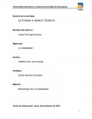 ACTIVIDAD 5; MARCO TEÓRICO Metodología De La Investigación