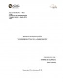 PROYECTO DE INVESTIGACIÓN “El NOMBRE DEL TÍTULO DE LA INVESTIGACIÓN”