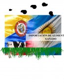 IMPORTACIÓN DE ALIMENTO PARA GANADO VACUNO