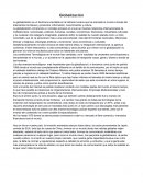 La globalización es un fenómeno inevitable en la historia humana que ha acercado el mundo a través del intercambio de bienes