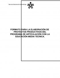 PROYECTOS PRODUCTIVOS DEL PROGRAMA DE ARTICULACIÓN CON LA EDUCACIÓN MEDIA TECNICA. Página 1
