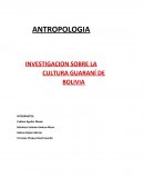 INVESTIGACION SOBRE LA CULTURA GUARANÍ DE BOLIVIA