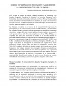 MODELO ESTRATÉGICO DE INNOVACIÓN PARA IMPULSAR LA GESTIÓN ENERGÉTICA EN COLOMBIA [1]