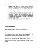 Memoria corto plazo: Es un área de almacenamiento limitado que acumula durante un corto tiempo la información recibida. La información que no continúa el proceso, desaparece después de quince segundos.